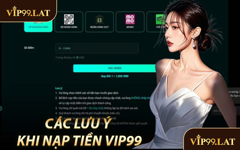 Các Lưu Ý Khi Nạp Tiền VIP99