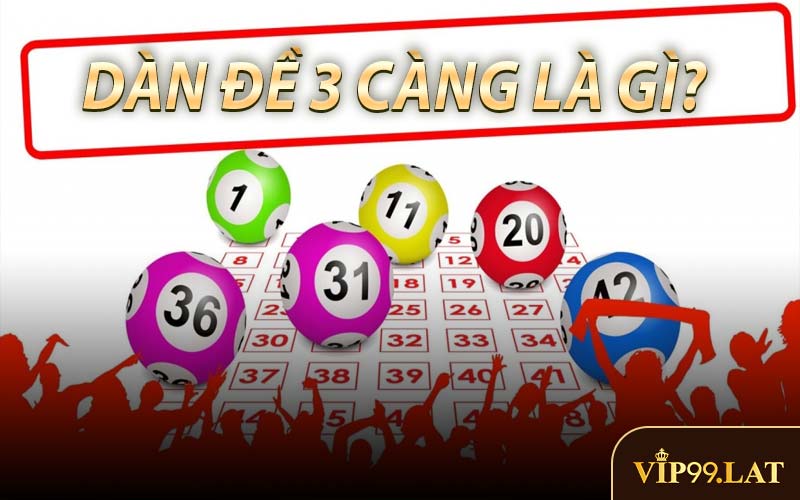Dàn Đề 3 Càng Là Gì?