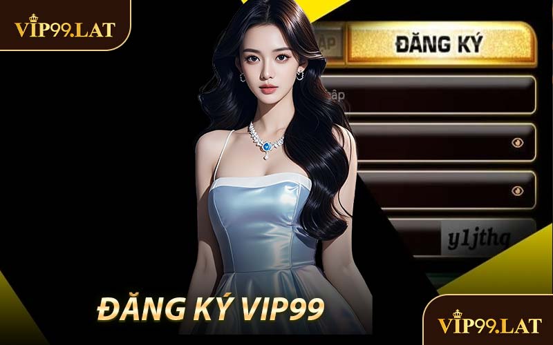 Đăng Ký VIP99