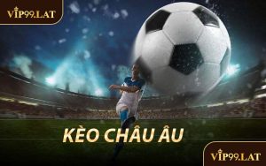 Kèo Châu Âu