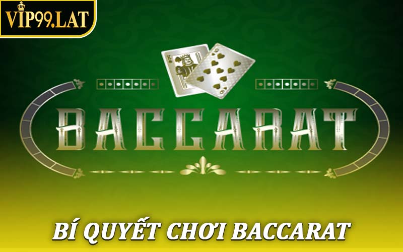 Bí Quyết Chơi Baccarat