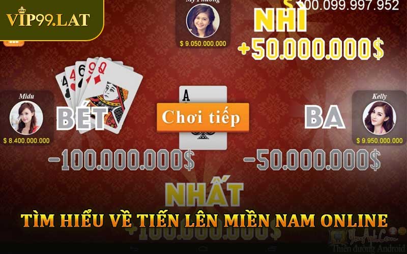 Tìm Hiểu Về Tiến Lên Miền Nam Online