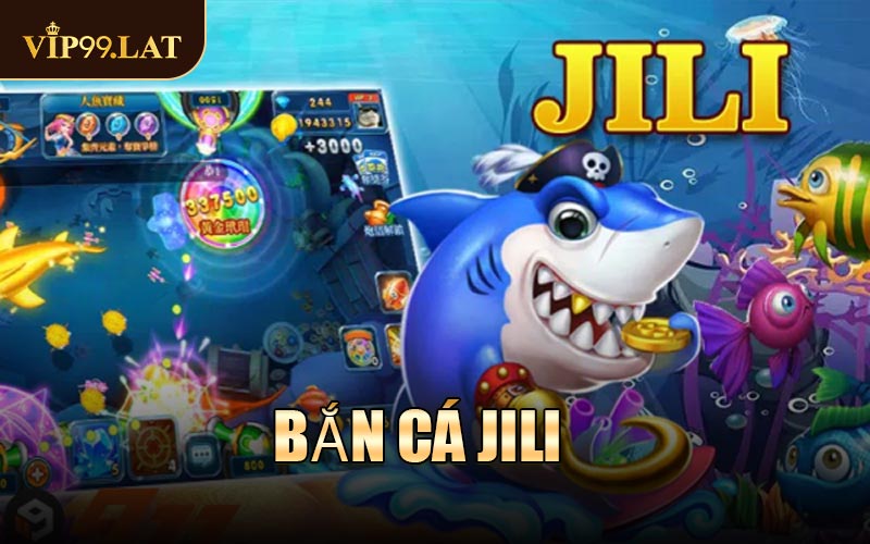 Bắn Cá JILI